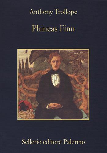 Phineas Finn - Anthony Trollope - Libro Sellerio Editore Palermo 2018, La memoria | Libraccio.it