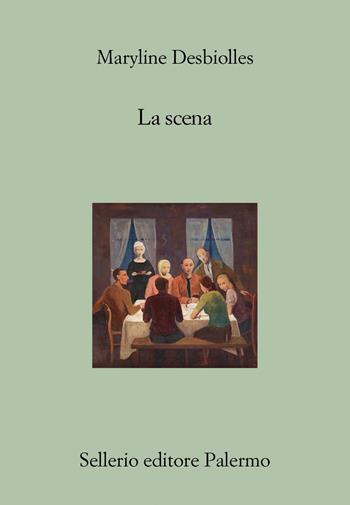 La scena - Maryline Desbiolles - Libro Sellerio Editore Palermo 2018, Il divano | Libraccio.it