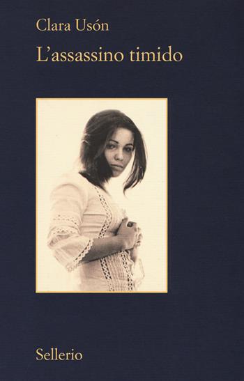 L' assassino timido - Clara Usón - Libro Sellerio Editore Palermo 2019, Il contesto | Libraccio.it