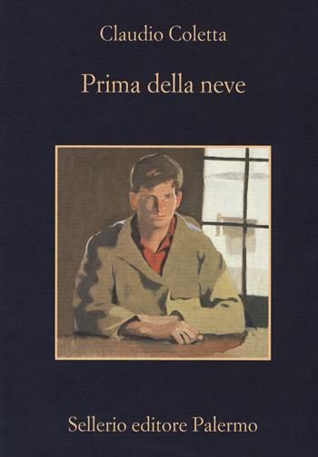 Prima della neve - Claudio Coletta - Libro Sellerio Editore Palermo 2019, La memoria | Libraccio.it