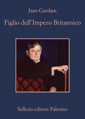 Figlio dell'impero britannico - Jane Gardam - Libro Sellerio Editore Palermo 2019, La memoria | Libraccio.it