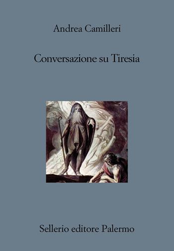 Conversazione su Tiresia - Andrea Camilleri - Libro Sellerio Editore Palermo 2019, Il divano | Libraccio.it
