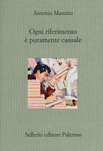 Ogni riferimento è puramente casuale - Antonio Manzini - Libro Sellerio Editore Palermo 2019, Il divano | Libraccio.it