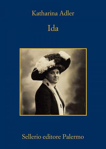 Ida - Katharina Adler - Libro Sellerio Editore Palermo 2019, La memoria | Libraccio.it