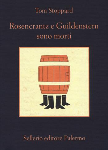 Rosencrantz e Guildenstern sono morti - Tom Stoppard - Libro Sellerio Editore Palermo 2019, La memoria | Libraccio.it