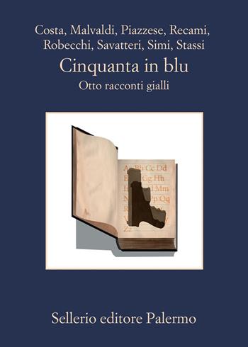 Cinquanta in blu. Otto racconti gialli  - Libro Sellerio Editore Palermo 2019, La memoria | Libraccio.it