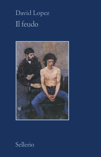 Il feudo - David Lopez - Libro Sellerio Editore Palermo 2019, Il contesto | Libraccio.it