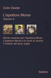 L' ispettore Morse. Vol. 2: Niente vacanze per l'ispettore Morse-L'ispettore Morse e le morti di Jericho-Il mistero del terzo miglio