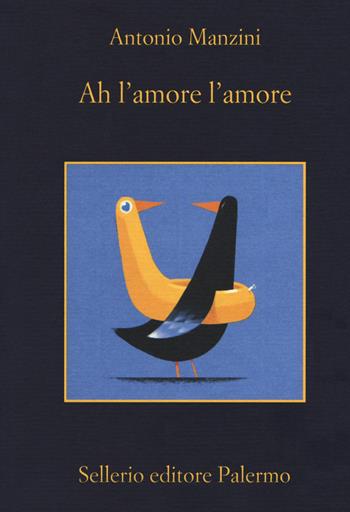 Ah l'amore l'amore - Antonio Manzini - Libro Sellerio Editore Palermo 2020, La memoria | Libraccio.it