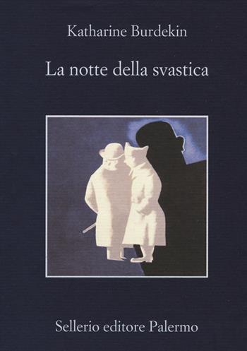 La notte della svastica - Katharine Burdekin - Libro Sellerio Editore Palermo 2020, La memoria | Libraccio.it