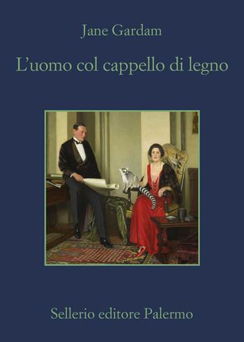 L'uomo col cappello di legno - Jane Gardam - Libro Sellerio Editore Palermo 2021, La memoria | Libraccio.it