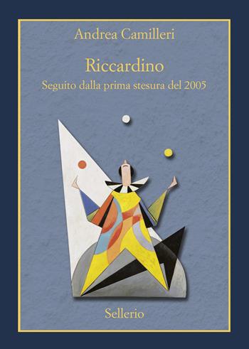 Riccardino. Seguito dalla prima stesura del 2005 - Andrea Camilleri - Libro Sellerio Editore Palermo 2020, Fuori collana | Libraccio.it