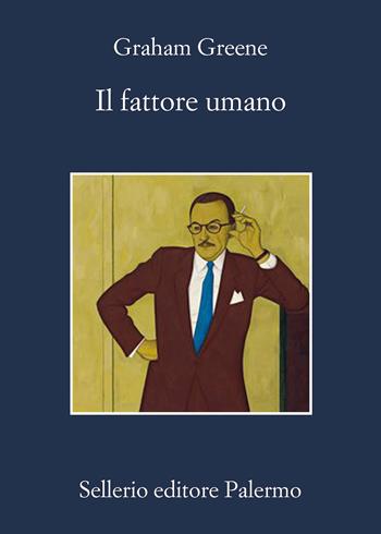 Il fattore umano - Graham Greene - Libro Sellerio Editore Palermo 2020, La memoria | Libraccio.it
