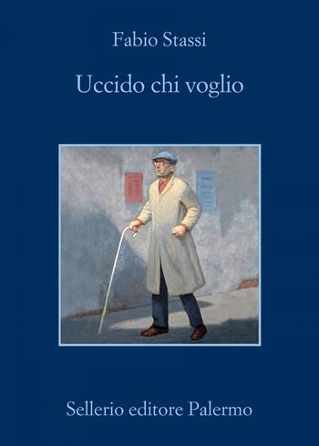 Uccido chi voglio - Fabio Stassi - Libro Sellerio Editore Palermo 2020, La memoria | Libraccio.it