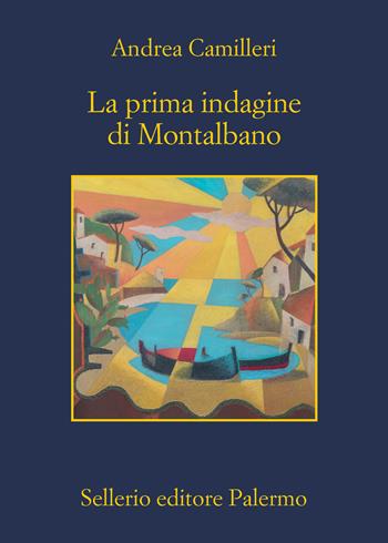 La prima indagine di Montalbano - Andrea Camilleri - Libro Sellerio Editore Palermo 2021, La memoria | Libraccio.it