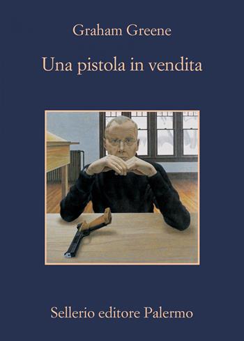 Una pistola in vendita - Graham Greene - Libro Sellerio Editore Palermo 2020, La memoria | Libraccio.it