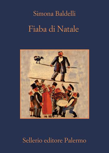 Fiaba di Natale. Il sorprendente viaggio dell'Uomo dell'aria - Simona Baldelli - Libro Sellerio Editore Palermo 2020, La memoria | Libraccio.it