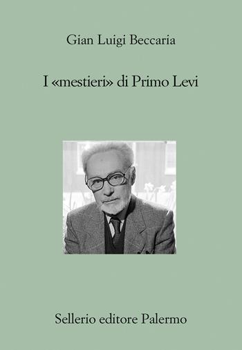 I «mestieri» di Primo Levi - Gian Luigi Beccaria - Libro Sellerio Editore Palermo 2020, Il divano | Libraccio.it