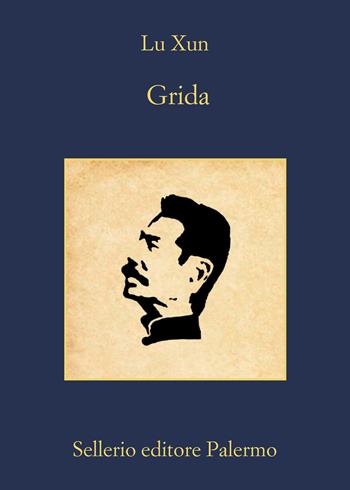 Grida - Xun Lu - Libro Sellerio Editore Palermo 2021, La memoria | Libraccio.it