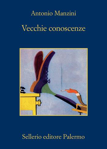 Vecchie conoscenze - Antonio Manzini - Libro Sellerio Editore Palermo 2021, La memoria | Libraccio.it