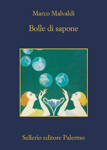 Bolle di sapone - Marco Malvaldi - Libro Sellerio Editore Palermo 2021, La memoria | Libraccio.it