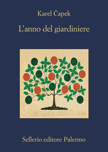 L' anno del giardiniere - Karel Capek - Libro Sellerio Editore Palermo 2021, La memoria | Libraccio.it