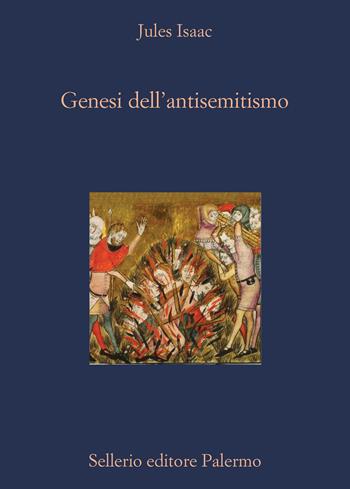 Genesi dell'antisemitismo - Jules Isaac - Libro Sellerio Editore Palermo 2022, La diagonale | Libraccio.it
