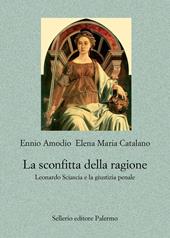 La sconfitta della ragione. Leonardo Sciascia e la giustizia penale