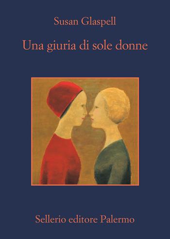 Una giuria di sole donne - Susan Glaspell - Libro Sellerio Editore Palermo 2022, La memoria | Libraccio.it