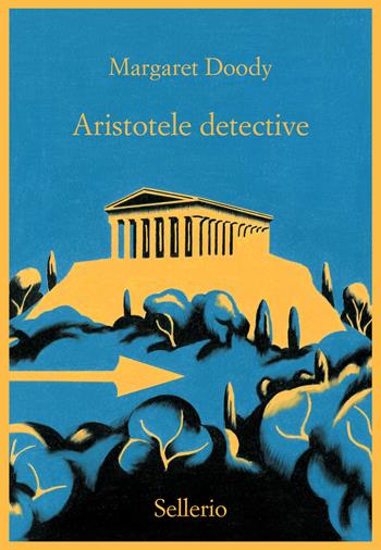 Aristotele detective - Margaret Doody - Libro Sellerio Editore Palermo 2022, Promemoria | Libraccio.it