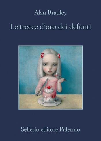 Le trecce d'oro dei defunti - Alan Bradley - Libro Sellerio Editore Palermo 2022, La memoria | Libraccio.it