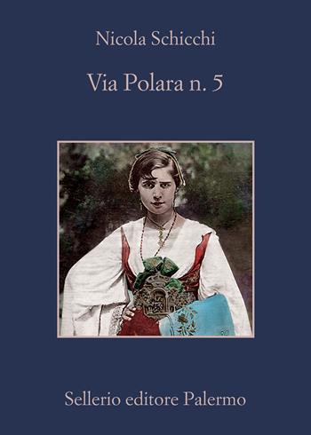 Via Polara n. 5 - Nicola Schicchi - Libro Sellerio Editore Palermo 2022, La memoria | Libraccio.it