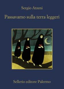 Passavamo sulla terra leggeri - Sergio Atzeni - Libro Sellerio Editore Palermo 2023, La memoria | Libraccio.it