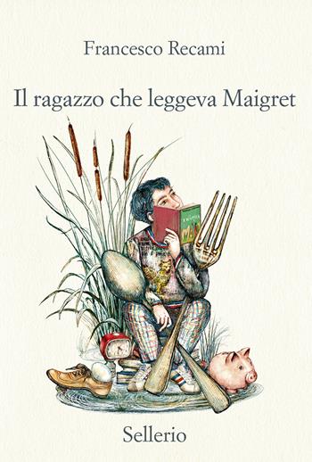 Il ragazzo che leggeva Maigret - Francesco Recami - Libro Sellerio Editore Palermo 2022, Promemoria | Libraccio.it