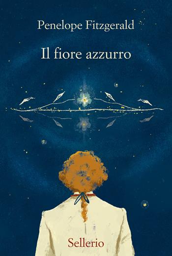 Il fiore azzurro - Penelope Fitzgerald - Libro Sellerio Editore Palermo 2023, Promemoria | Libraccio.it