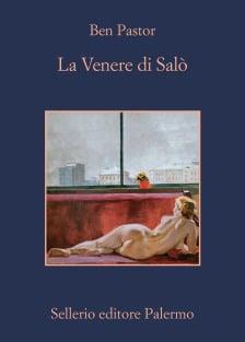 La Venere di Salò - Ben Pastor - Libro Sellerio Editore Palermo 2022, La memoria | Libraccio.it