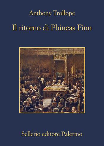 Il ritorno di Phineas Finn - Anthony Trollope - Libro Sellerio Editore Palermo 2022, La memoria | Libraccio.it
