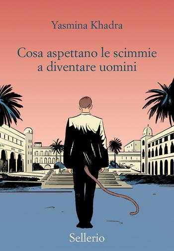 Cosa aspettano le scimmie a diventare uomini - Yasmina Khadra - Libro Sellerio Editore Palermo 2022, Promemoria | Libraccio.it