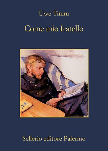 Come mio fratello - Uwe Timm - Libro Sellerio Editore Palermo 2023, La memoria | Libraccio.it
