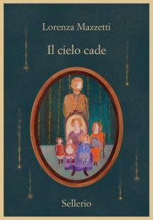 Il cielo cade - Lorenza Mazzetti - Libro Sellerio Editore Palermo 2023, Promemoria | Libraccio.it