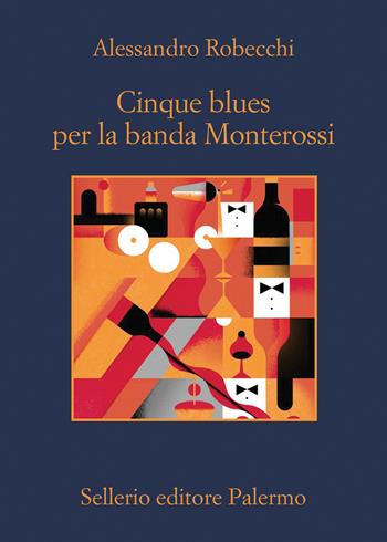 Cinque blues per la banda Monterossi - Alessandro Robecchi - Libro Sellerio Editore Palermo 2023, La memoria | Libraccio.it