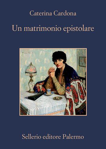 Un matrimonio epistolare. Corrispondenza tra Giuseppe Tomasi di Lampedusa e Alessandra Wolff von Stomersee - Caterina Cardona - Libro Sellerio Editore Palermo 2023, La memoria | Libraccio.it