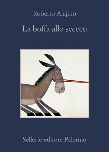 La boffa allo scecco - Roberto Alajmo - Libro Sellerio Editore Palermo 2023, La memoria | Libraccio.it