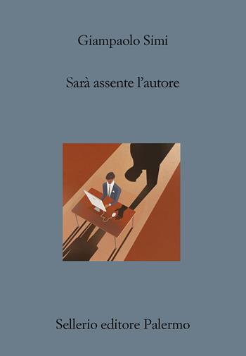 Sarà assente l'autore - Giampaolo Simi - Libro Sellerio Editore Palermo 2023, Il divano | Libraccio.it