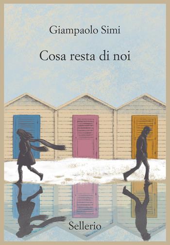 Cosa resta di noi - Giampaolo Simi - Libro Sellerio Editore Palermo 2023, Promemoria | Libraccio.it