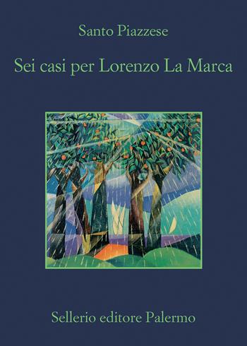 Sei casi per Lorenzo La Marca - Santo Piazzese - Libro Sellerio Editore Palermo 2023, La memoria | Libraccio.it
