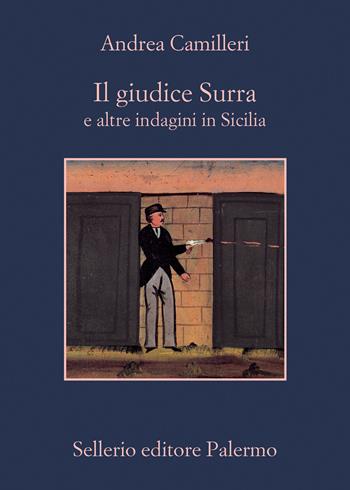 Il giudice Surra e altre indagini in Sicilia - Andrea Camilleri - Libro Sellerio Editore Palermo 2023, La memoria | Libraccio.it
