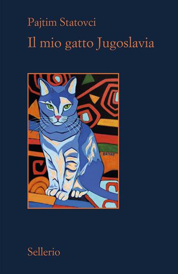 Il mio gatto Jugoslavia - Pajtim Statovci - Libro Sellerio Editore Palermo 2024, Il contesto | Libraccio.it