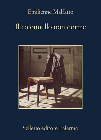 Il colonnello non dorme - Emilienne Malfatto - Libro Sellerio Editore Palermo 2024, La memoria | Libraccio.it