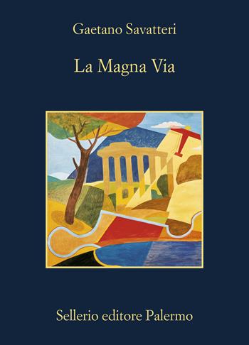 La magna via - Gaetano Savatteri - Libro Sellerio Editore Palermo 2024, La memoria | Libraccio.it